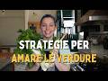 7 Strategie Per MANGIARE Più VERDURE E Volentieri 