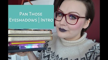 Pan Those Eyeshadows 2020 | Intro