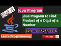 Java Program to Print Multiplication of a Digit of a Number #productofdigit