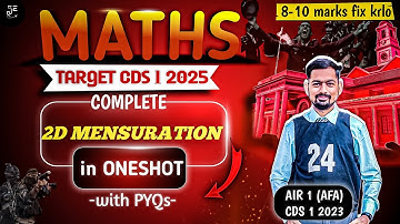 Complete 2-D Mensuration For CDS 1 2025 || By CDS AIR 1 || With PYQs and Most Repeated Topics