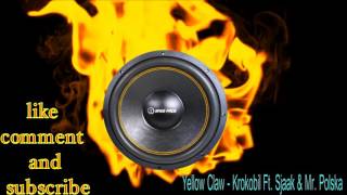 Yellow Claw Krokobil Ft Sjaak & Mr Polska B Boosted