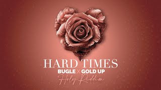 Bugle & Gold Up - Hard Times [Holy Riddim] (Official Audio)