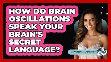 How Do Brain Oscillations Speak Your Brain