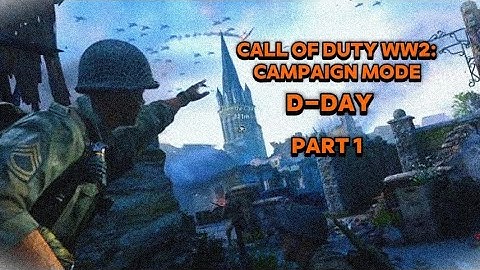 Call of Duty WW2: Campaign Mode Gameplay - Part 1 (D-Day)