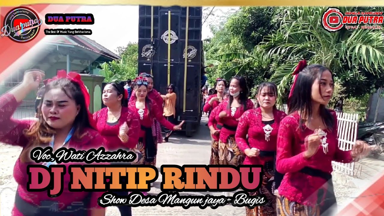 DJ NITIP RINDU | VOC. WATI AZZAHRA | DUA PUTRA | SHOW DESA MANGUNJAYA ...
