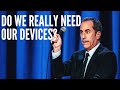 Jerry Seinfeld On The Myth That We Need Our Devices To Stay In Touch With People