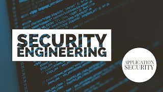 Tutorial Series: Application Security - Security Engineering