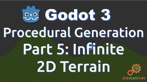 Procedural Generation in Godot Part 5: Infinite 2D Terrain