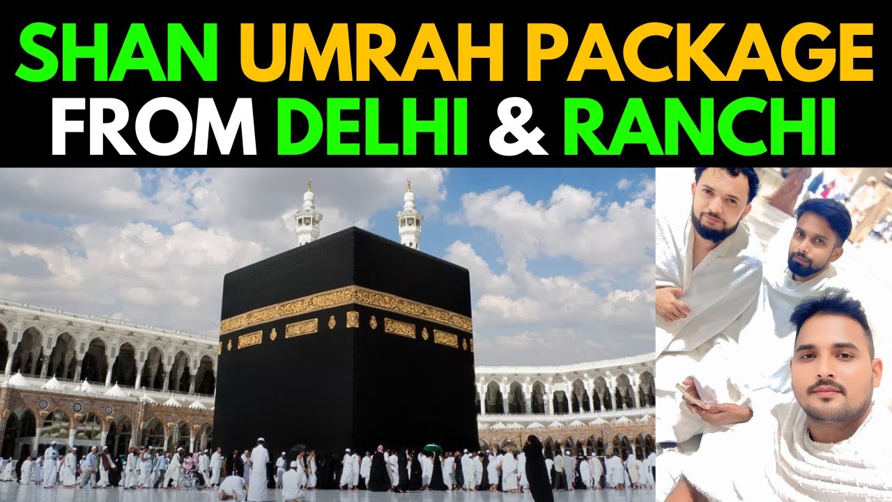 Umrah Package From Delhi & Ranchi 2025-2026 | Umrah Package |