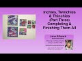 Inchies, Twinchies &amp; Thrinchies (Part 3)completing &amp; finishing them all