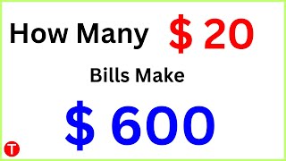 How many 20 dollar bills make 600