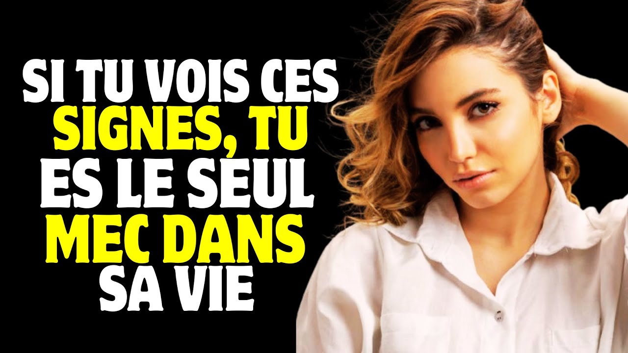 7 SIGNES QUI MONTRENT QUE TU ES LE SEUL MEC DANS LA VIE D'UNE FEMME#motivation#femme#amour#conseils