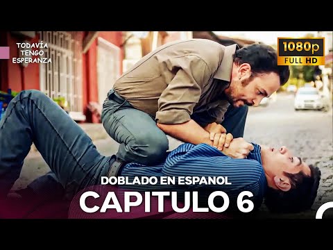 Todavia Tengo Esperanza Capítulo 6 (Doblado en Español) FULL HD