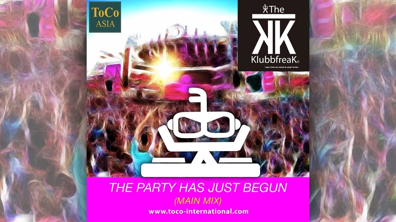 The Klubbfreak - The Party Has Just Begun (Main Mix) [Official] dance music nyc