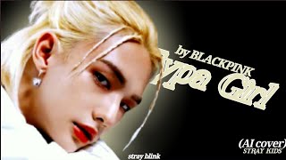 [REPOST] STRAY KIDS - Typa Girl (AI Cover) by BLACKPINK | STRAY BLINK
