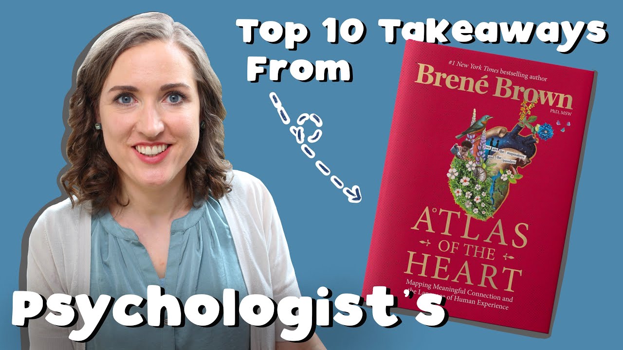 Atlas Of The Heart: My Top 10 Takeaways From Brené Brown’s New