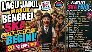 🤣 LAGU JADUL MASUK BENGKEL SKA… KELUARNYA JADI BEGINI! 😂🎷 20 Lagu Paling GOKIL! | SKA FUNK INDONESIA