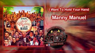 Video thumbnail of "I Want To Hold Your Hand (Quiero Tomar Tu Mano) - Manny Manuel"