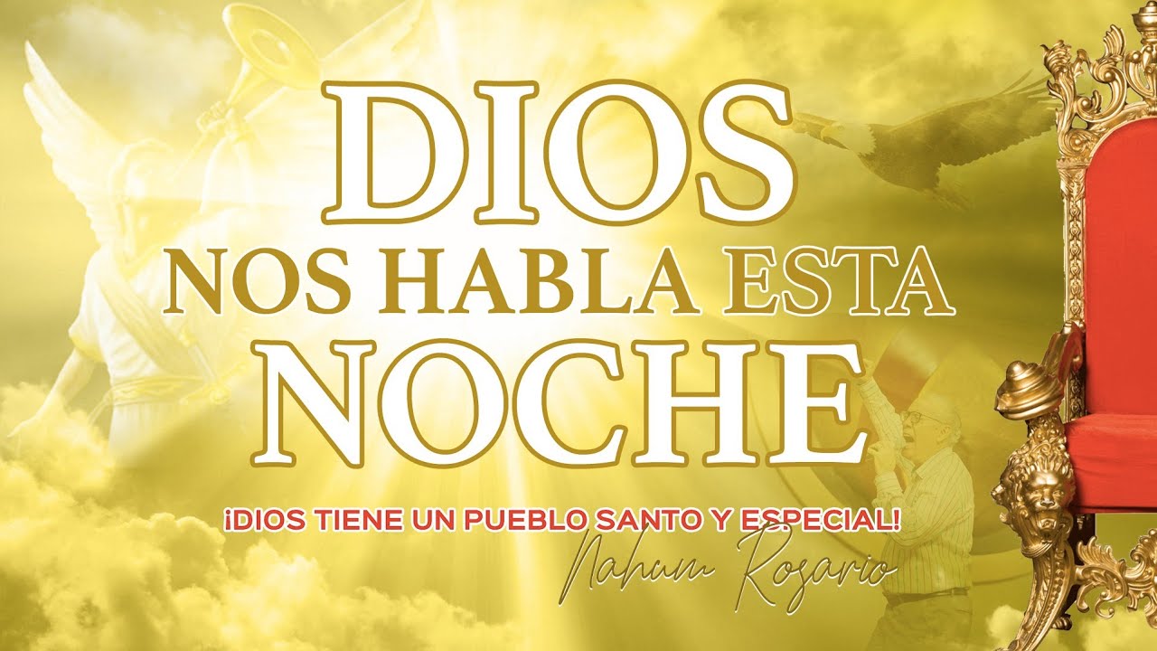 ¡DIOS TIENE UN PUEBLO SANTO Y ESPECIAL! Dios Nos Habla Esta Noche Nahum Rosario 29 de Julio