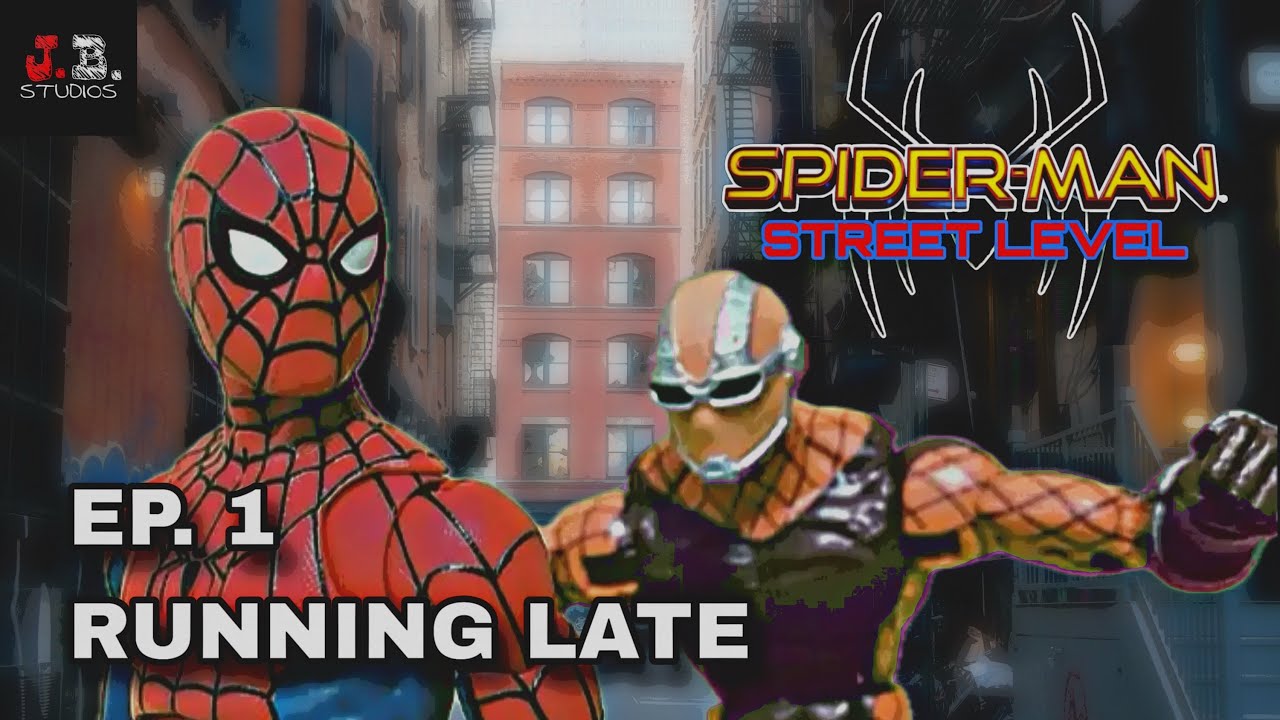 Spider-Man Street Level EP. 1 “Running Late” 