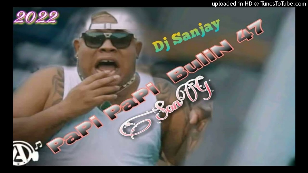 Papi Papi Bulin 47 TIK TOK VIRAL SONG Dj Sanjay Kanchanpur