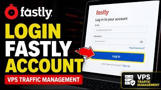 How to login to Fastly account for VPS traffic management - Quick Tutorial
