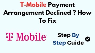 T-Mobile Payment Arrangement Declined ? How To Fix