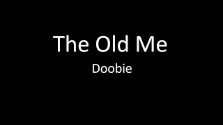 Doobie - The Old Me (Lyrics)