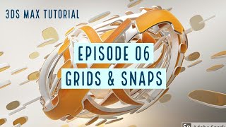 3DS MAX Tutorial: Grids & Snaps, Episode 06