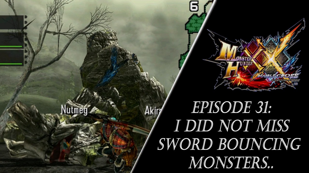 Monster Hunter XX (3DS) Episode 31: I Did Not Miss Sword Bouncing