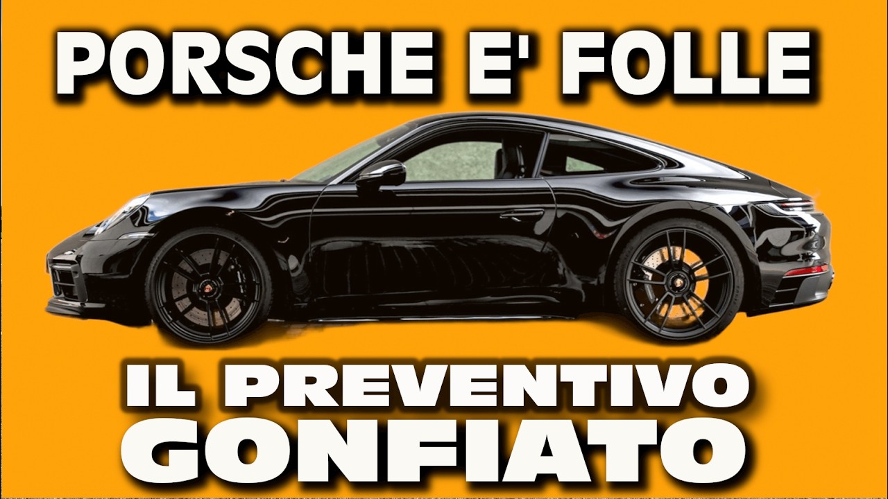 PORSCHE E' FOLLE | UN PREVENTIVO GONFIATO