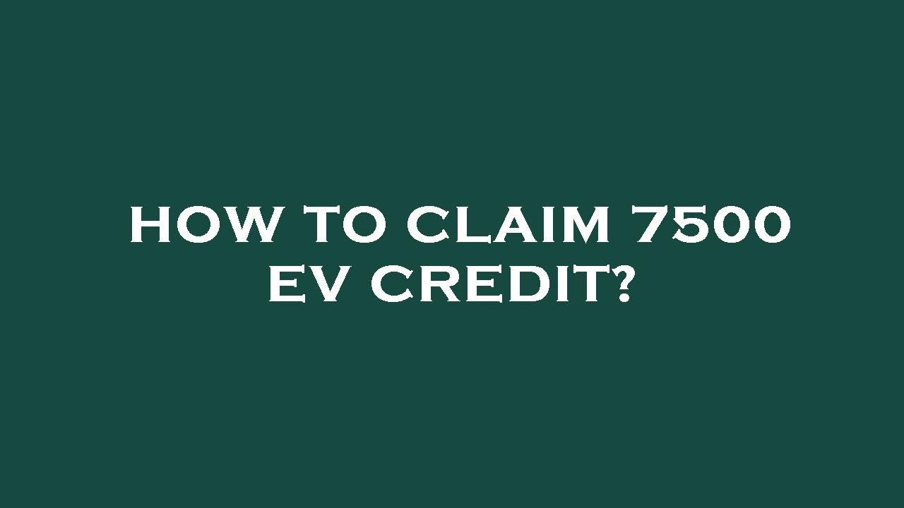 How To Claim 7500 Ev Credit YouTube how-to-claim-7500-ev-credit-youtube