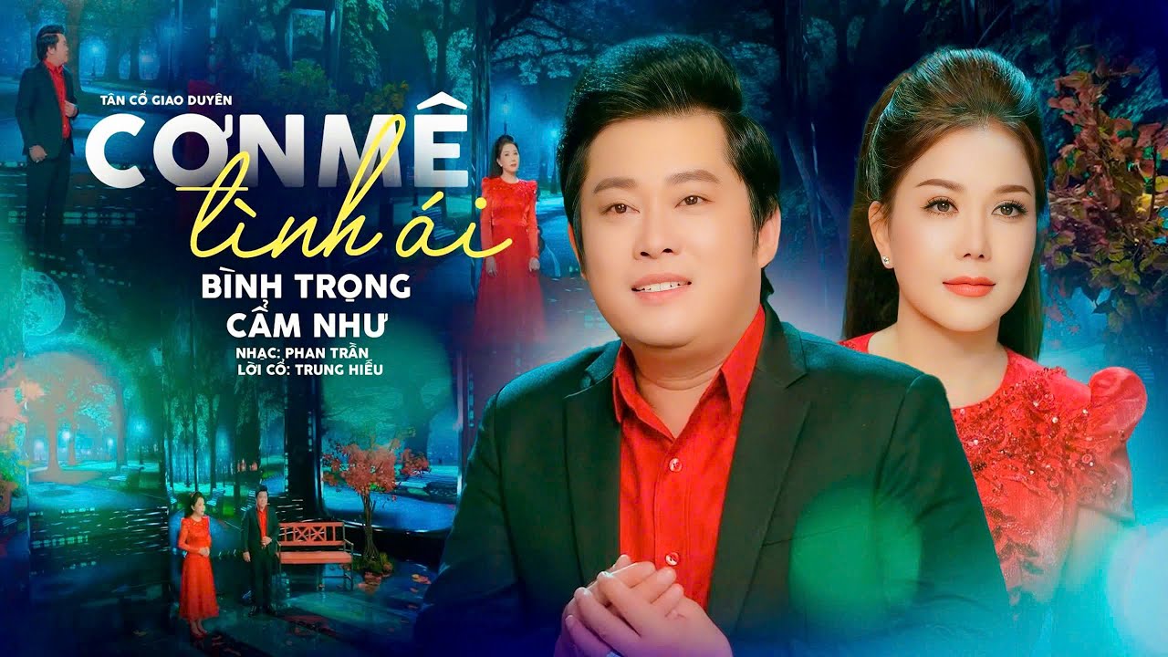 Tân Cổ Giao Duyên CƠN MÊ TÌNH ÁI - Cẩm Như & Bình Trọng Khiến Khán Giả Nức Lòng Từng Câu Từng Chữ