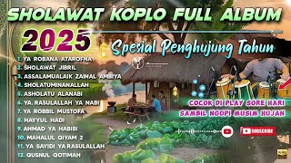 SHOLAWAT KOPLO FULL ALBUM SPESIAL AKHIR TAHUN 2025 ( SHOLAWAT JIBRIL )