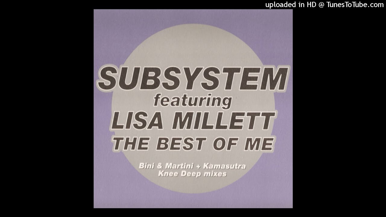 Subsystem Featuring Lisa Millett | The Best Of Me (Knee Deep Moody Mix)
