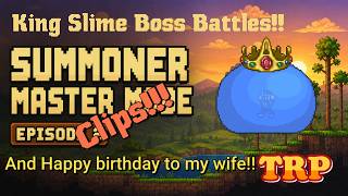 Summoner Master Mode Series Clip #2 - King Slime Battles And My Wife's Birthday!!!