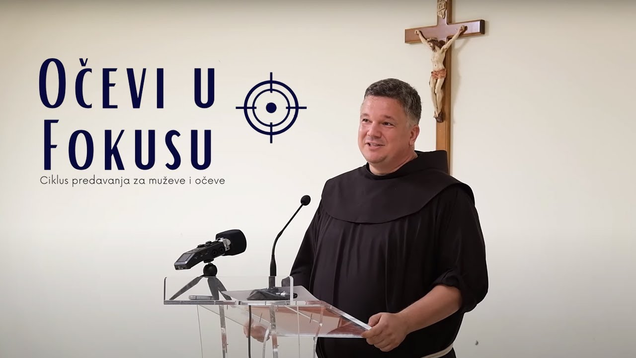 Dobar brak temelj je dobrog očinstva - fra Ante Bešlić | OČEVI U FOKUSU