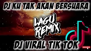 Dj Ku Tak Akan Bersuara  Izinkan Cintaku Berbunga Di Hatimu Viral Tiktok