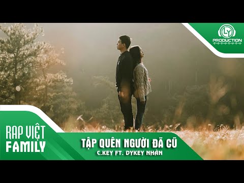 Tập Quên Người Đã Cũ – C.Key ft. Dykey Nhân [ Official MV Lyrics ]