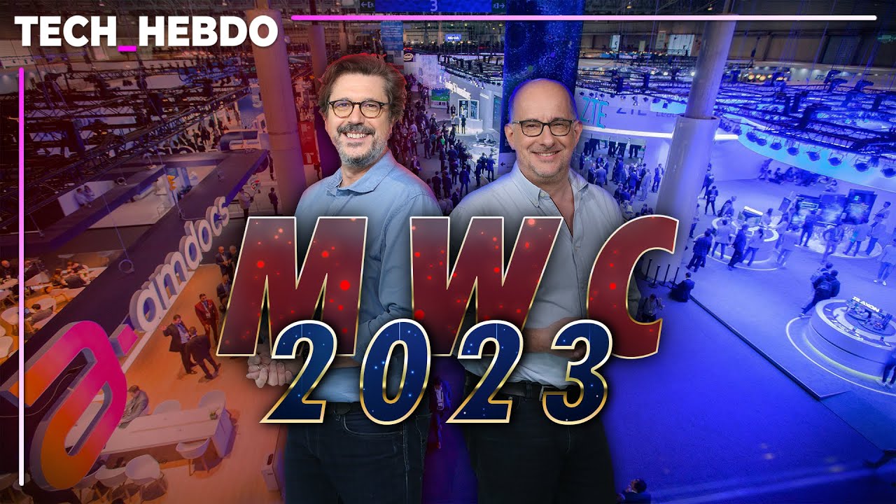 Tech Hebdo #30 : en direct du MWC 2023 !