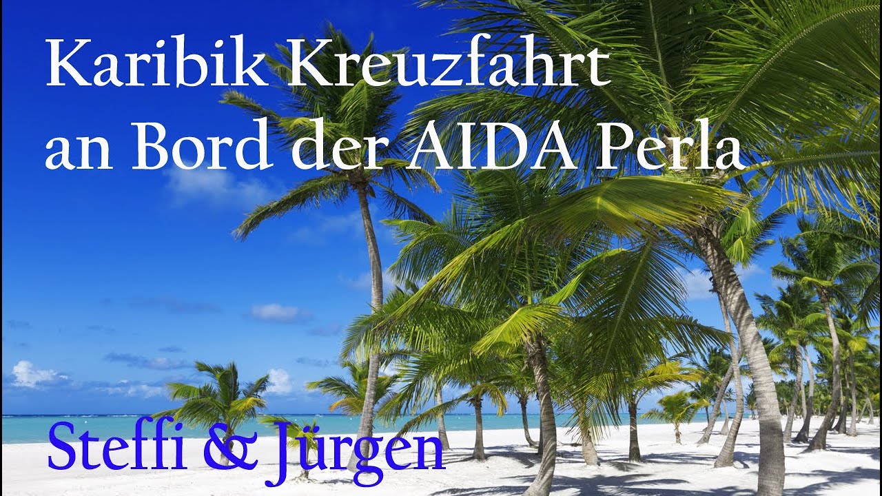 Karibik Kreuzfahrt mit Aida Perla,