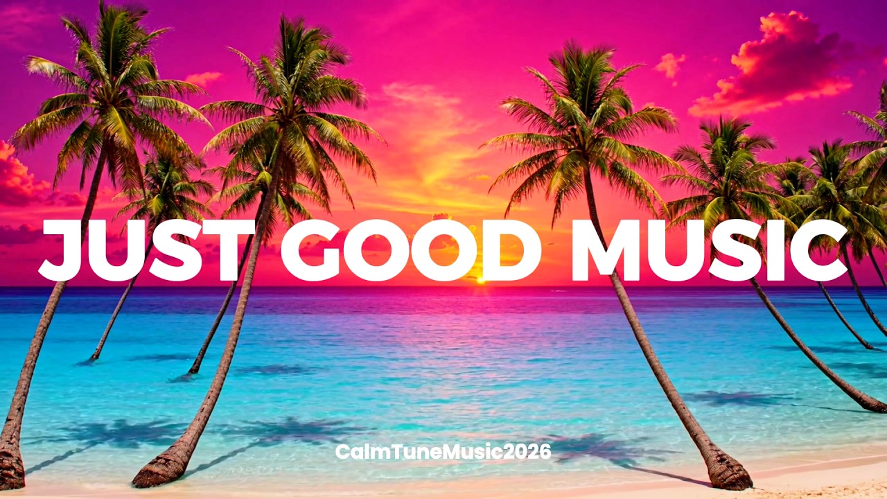 [LIVE] NONSTOP  Just Good Music | Chill & Deep House Mix to Start Your Day with Positive Vibes