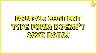 Drupal: content type form doesn't save data? (2 Solutions!!)