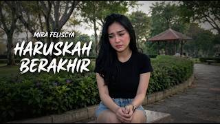 Mira Feliscya - Haruskah Berakhir |   |