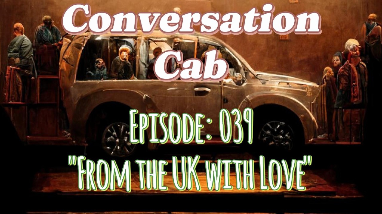 Episode 039: From the UK With Love