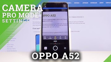 How to Use Camera Pro Mode in OPPO A52 – Enter Advanced Camera Options