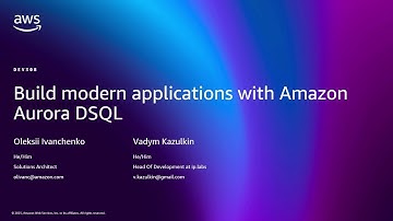 AWS re:Invent 2025 - Build modern applications with Amazon Aurora DSQL (DEV308)