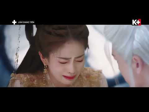 Bạch Cửu Tư đồng ý hy sinh thân mình | Lâm Giang Tiên | Phim Ngôn Tình Tiên Hiệp | Đón xem trên K+