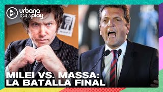 Massa vs. Milei: los detalles de la batalla final con Nacho Girón en #VueltaYMedia