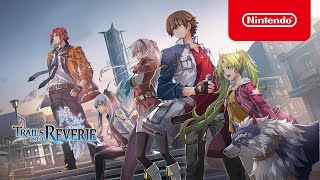 The Legend of Heroes: Trails into Reverie - Story Trailer - Nintendo Switch